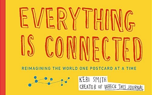 Everything Is Connected: Reimagining the World One Postcard at a Time (Novelty)