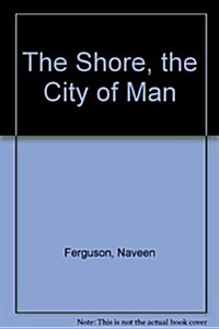 The Shore, the City of Man (Paperback)