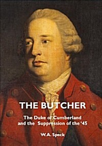 The Butcher : The Duke of Cumberland and the Suppression of the 45 (Paperback, 2 Revised edition)