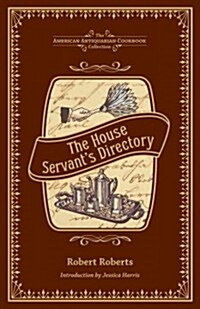 The House Servants Directory: A Monitor for Private Families (Hardcover)