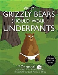 Why Grizzly Bears Should Wear Underpants: Volume 4 [With Poster] (Paperback)