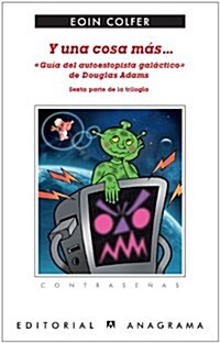 Y una cosa mas?Guia del autopista galactico de Douglas Adams / And Another Thing?The Hitchhikers Guide to the Galaxy by Douglas Adams (Paperback)