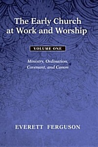 The Early Church at Work and Worship - Volume 1 (Paperback)