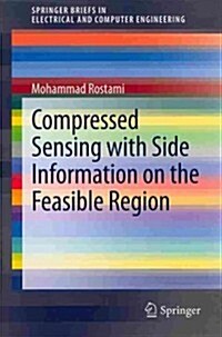 Compressed Sensing With Side Information on the Feasible Region (Paperback)