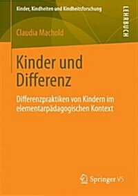 Kinder Und Differenz: Eine Ethnografische Studie Im Elementarp?agogischen Kontext (Paperback, 2015)