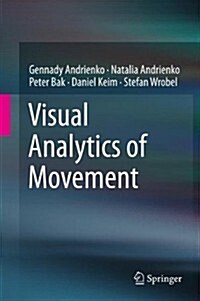 Visual Analytics of Movement (Hardcover, 2013)