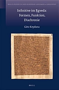 Infinitive Im R̥gveda: Formen, Funktion, Diachronie (Hardcover)