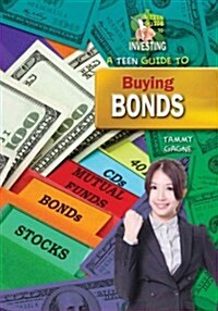 A Teen Guide to Buying Bonds (Library Binding)