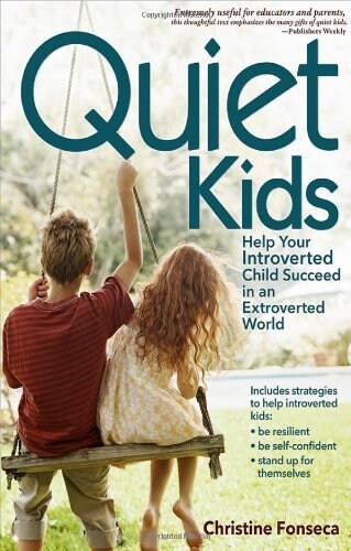 Quiet Kids: Help Your Introverted Child Succeed in an Extroverted World (Paperback)