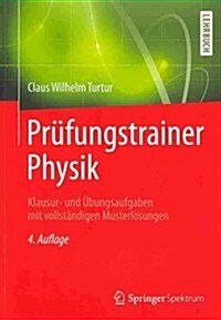 Pr?ungstrainer Physik: Klausur- Und ?ungsaufgaben Mit Vollst?digen Musterl?ungen (Paperback, 4, 4., Akt. Aufl.)