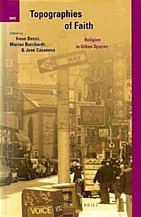 Topographies of Faith: Religion in Urban Spaces (Hardcover)