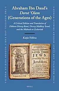 Abraham Ibn Dauds Dorot Olam (Generations of the Ages): A Critical Edition and Translation of Zikhron Divrey Romi, Divrey Malkhey Yisraʾel, and (Hardcover)