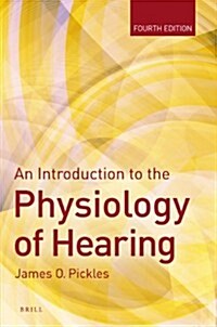 An Introduction to the Physiology of Hearing (Paperback, 4)