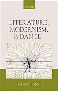 Literature, Modernism, and Dance (Hardcover)