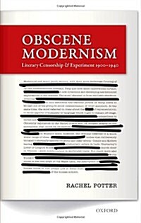 Obscene Modernism : Literary Censorship and Experiment 1900-1940 (Hardcover)