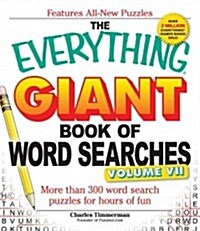 The Everything Giant Book of Word Searches, Volume 7: More Than 300 Word Search Puzzles for Hours of Fun (Paperback)