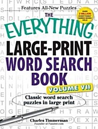 The Everything Large-Print Word Search Book, Volume VII: Classic Word Search Puzzles in Large Print (Paperback)