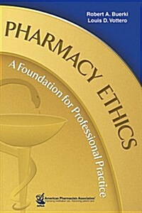 Pharmacy Ethics: A Foundation for Professional Practice (Paperback)