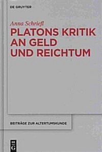 Platons Kritik An Geld Und Reichtum (Hardcover)