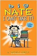 Big Nate: I Can\'t Take It!: Volume 7
