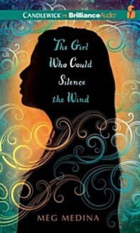 The Girl Who Could Silence the Wind (Audio CD)