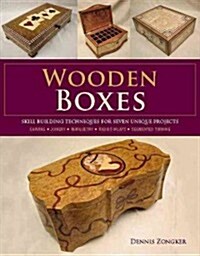 Wooden Boxes: Skill-Building Techniques for Seven Unique Projects (Paperback)