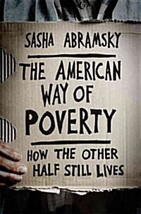 The American Way of Poverty: How the Other Half Still Lives (Hardcover)