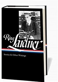 Ring Lardner: Stories & Other Writings (Loa #244) (Hardcover)