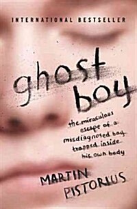 Ghost Boy: The Miraculous Escape of a Misdiagnosed Boy Trapped Inside His Own Body (Paperback)