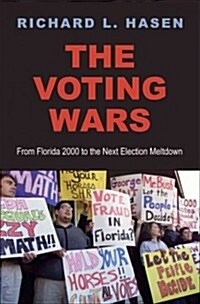The Voting Wars: From Florida 2000 to the Next Election Meltdown (Paperback)