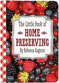 The Little Book of Home Preserving (Spiral)