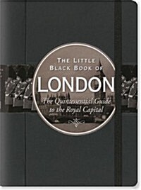 The Little Black Book of London: The Quintessential Guide to the Royal Capital (Other, 2014)