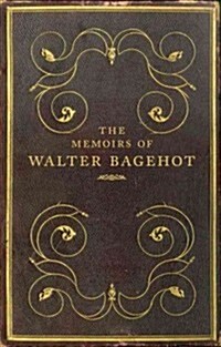 The Memoirs of Walter Bagehot (Hardcover)