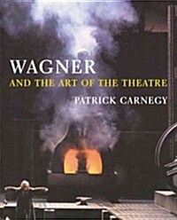 Wagner and the Art of the Theatre (Paperback)