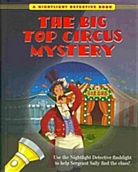The Big Top Circus Mystery [With 2 Paper Flashlights] (Spiral)