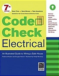 Code Check Electrical: An Illustrated Guide to Wiring a Safe House (Spiral, 7)
