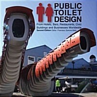 Public Toilet Design: From Hotels, Bars, Restaurants, Civic Buildings and Businesses Worldwide (Paperback, 2)