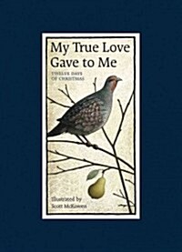 My True Love Gave to Me: Twelve Days of Christmas (Hardcover)