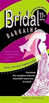 Bridal Bargains: Secrets to Planning a Fantastic Wedding on a Realistic Budget (Paperback, 11, Eleventh Editio)