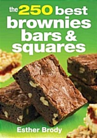 The 250 Best Brownies, Bars and Squares (Paperback, 2, Revised)