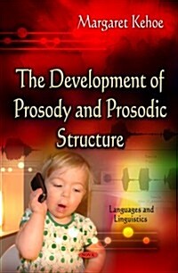 Development of Prosody and Prosodic Structure (Hardcover, UK)