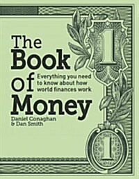 The Book of Money: Everything You Need to Know about How World Finances Work (Paperback)