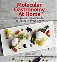 Molecular Gastronomy at Home: Taking Culinary Physics Out of the Lab and Into Your Kitchen (Hardcover)