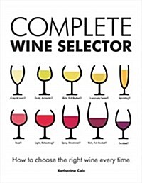 Complete Wine Selector: How to Choose the Right Wine Every Time (Paperback)