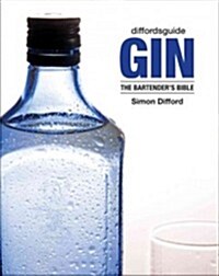 Diffordsguide: Gin: The Bartenders Bible (Hardcover)