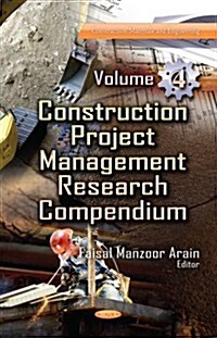 Construction Project Management Research Compendiumvolume 4 (Hardcover, UK)