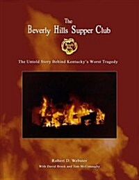 Beverly Hills Supper Club: The Untold Story of Kentuckys Worst Tragedy (Paperback)