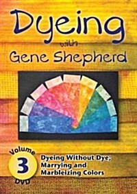 Dyeing Without Dye; Marrying and Marbleizing Colors (DVD)