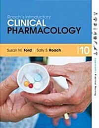Roachs Introductory Clinical Pharmacology [With Photo Atlas of Medication Administration 4/E] (Paperback, 10)