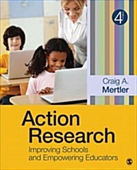 Action Research: Improving Schools and Empowering Educators (Paperback, 4)